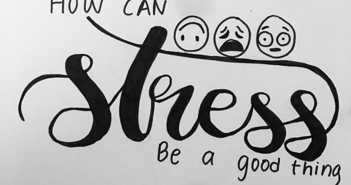 The Benefits of Stress